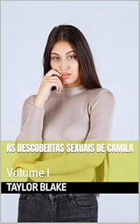 Livro As Descobertas Sexuais De Camila : Volume I