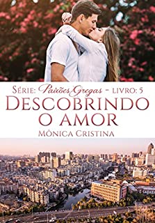 Livro Descobrindo o Amor (Paixões Gregas Livro 5)