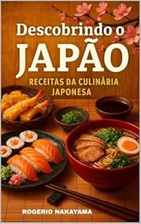 Livro DESCOBRINDO O JAPÃO: RECEITAS DA CULINÁRIA JAPONESA
