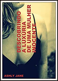 Livro DESCOBRINDO A LUXÚRIA DE UMA MULHER INOCENTE