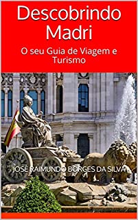 Livro Descobrindo Madri: O seu Guia de Viagem e Turismo
