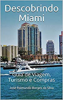 Livro Descobrindo Miami: Guia de Viagem, Turismo e Compras