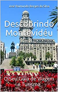 Livro Descobrindo Montevidéu: O Seu Guia de Viagem e Turismo
