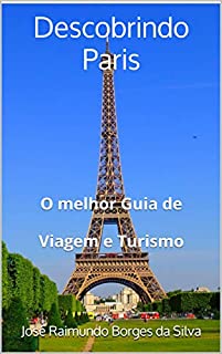 Livro Descobrindo Paris: O melhor Guia de Viagem e Turismo