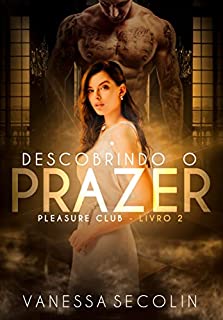 Livro Descobrindo o Prazer : Uma babá para o filho do CEO: Pleasure Club - livro 2