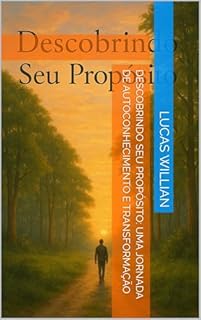 Livro Descobrindo Seu Propósito: Uma Jornada de Autoconhecimento e Transformação