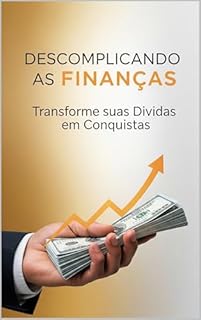 Livro Descomplicando as Finanças: Transforme suas Dívidas em Conquistas