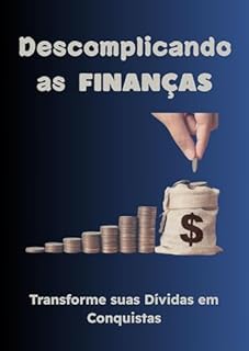 Livro Descomplicando as Finanças: Transforme suas Dívidas em Conquistas