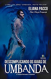 Livro Descomplicando os Guias de Umbanda: Para Leigos