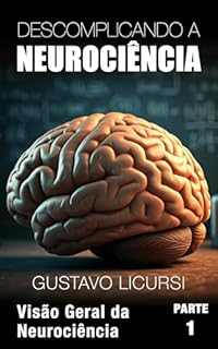 Livro Descomplicando a Neurociência: Visão Geral da Neurociência