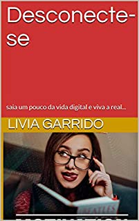 Livro Desconecte-se: saia um pouco da vida digital e viva a real...