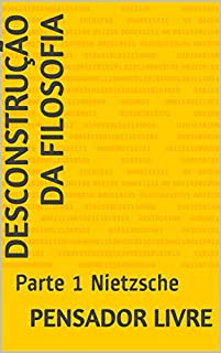 Livro Desconstrução da Filosofia: Parte 1 Nietzsche