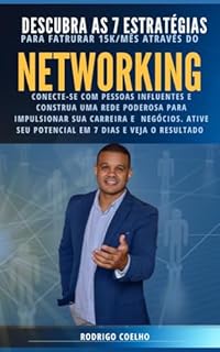 Livro descubra as 7 estratégias PARA FATRURAR 15K/MÊS ATRAVÉS DO : networking