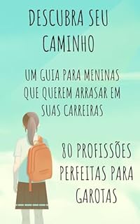 Livro Descubra seu Caminho: Um Guia para Meninas que Querem Arrasar em Suas Carreiras