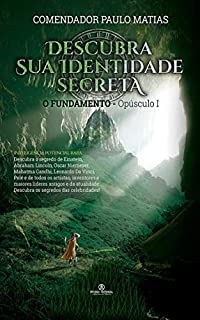 Livro Descubra sua Identidade Secreta: O Fundamento - Opúsculo I