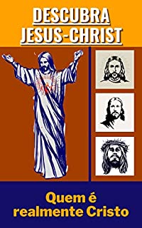 Livro DESCUBRA JESUS-CHRIST: Quem é realmente Cristo