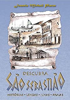 Livro DESCUBRA SÃO SEBASTIÃO: Histórias - Lendas - Ilhas - Praias