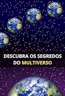 Livro Descubra os Segredos do Multiverso: Uma Jornada Além das Fronteiras da Realidade