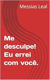 Livro Me desculpe! Eu errei com você. (Autoajuda Livro 7)