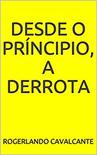 Livro DESDE O PRÍNCIPIO, A DERROTA