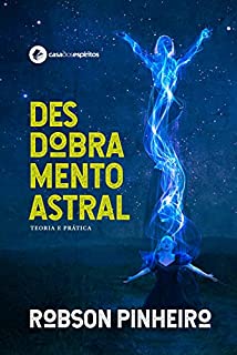 Livro Desdobramento astral: teoria e prática