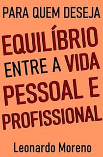 Livro Para Quem Deseja Equilíbrio Entre a Vida Pessoal e Profissional