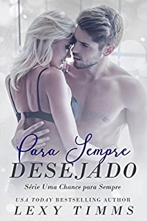 Livro Para Sempre Desejado - Série Uma Chance para Sempre