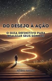 Livro Do Desejo à Ação: O Guia Definitivo para Realizar Seus Sonhos