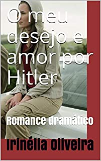 Livro O meu desejo e amor por Hitler: Romance dramático