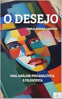 Livro O Desejo: Análise Psicanalítica e Filosófica