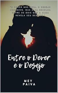 Entre o Dever e o Desejo