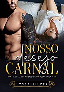 Livro NOSSO DESEJO CARNAL: Uma solicitação de amizade que irá mudar a vida deles
