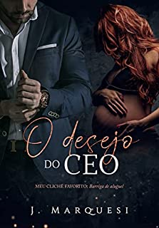 Livro O Desejo do CEO: Meu clichê favorito: Barriga de Aluguel