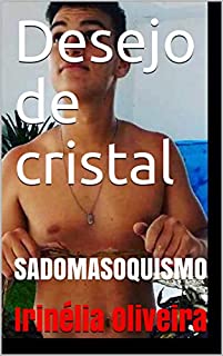 Livro Desejo de cristal:    SADOMASOQUISMO