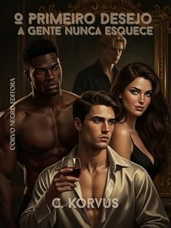 Livro O Primeiro Desejo a Gente Nunca Esquece (Machos no Limite)