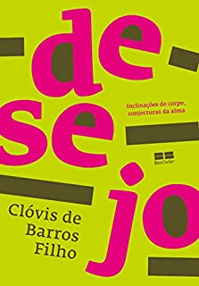 Livro Desejo: Inclinações do corpo, conjecturas da alma