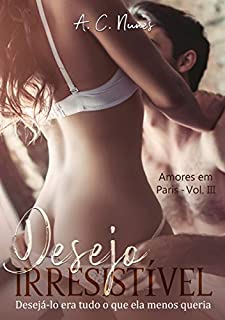 Livro Desejo Irresistível (Amores em Paris Livro 3)