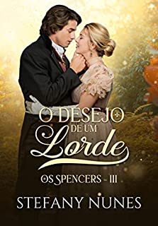 Livro O Desejo de um Lorde (Os Spencers Livro 3)