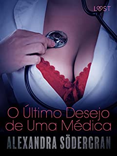 O Último Desejo de Uma Médica - Conto Erótico (LUST)