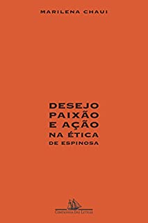 Desejo, paixão e ação na ética de Espinosa