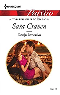 Desejo Possessivo: Harlequin Paixão - ed.458