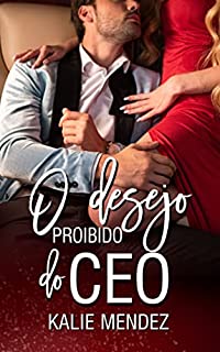 Livro O Desejo proibido do CEO: Livro Único