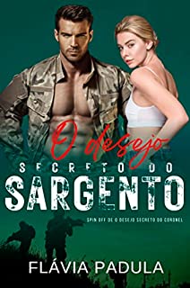 Livro O Desejo Secreto do Sargento (Amigas Poderosas Livro 5)