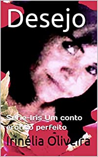 Livro Desejo:      Série-Iris Um conto erótico perfeito