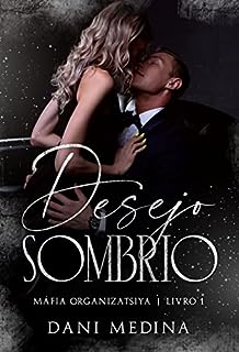 Livro Desejo Sombrio (Máfia Organizatsiya Livro 1)