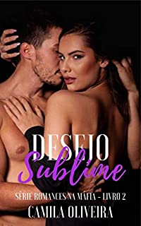 Livro Desejo Sublime (Romances na Máfia Livro 2)