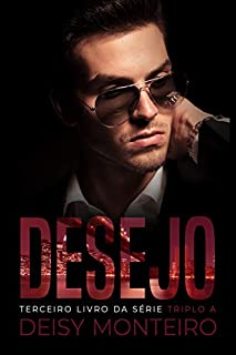 Livro DESEJO (TRIPLO A Livro 3)