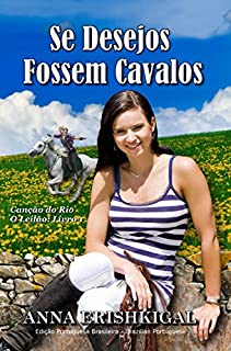 Livro Se Desejos Fossem Cavalos (Portuguese Edition): (O Leilão: Livro 1) (Canção do Rio)