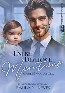 Livro Entre Desejos e Mentiras: um bebê para o CEO (Trilogia Irmãos Lacerda Livro 2)