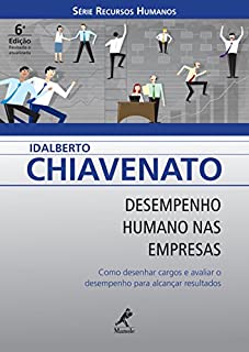 Livro Desempenho Humano nas Empresas: Como Desenhar Cargos e Avaliar o Desempenho para Alcançar Resultados (Série Recursos Humanos)